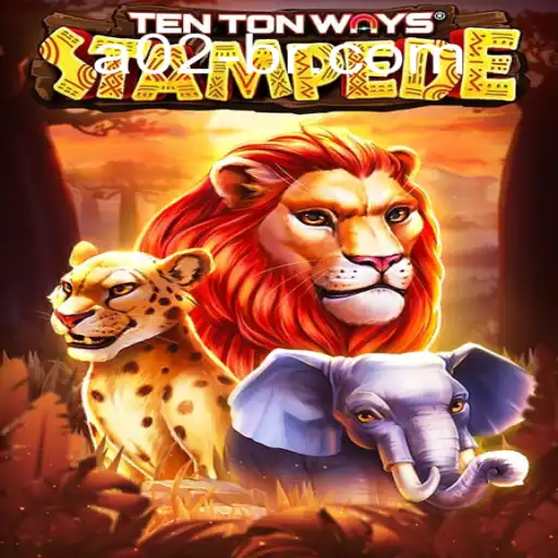 Discover TenTonWaysStampede: The Ultimate Gaming Experience at A02.com Oficial