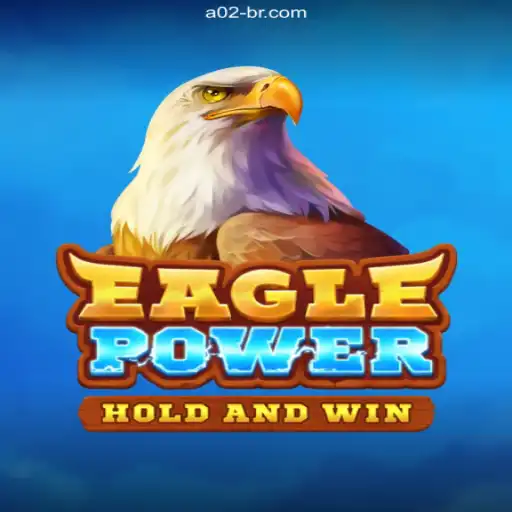 Discover EaglePower: Experience the Thrill of A02.com Oficial - O Melhor Cassino Online do Brasil🍀